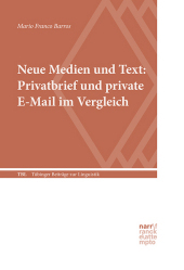 Neue Medien und Text: Privatbrief und private E-Mail im Vergleich Neue Medien und Text: Privatbrief und private E-Mail im Vergleich