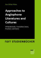 Approaches to Anglophone Literatures and Cultures: Of Borderlands, Translation Zones, Practices and Forms