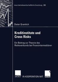 Kreditinstitute und Cross Risks: Ein Beitrag zur Theorie des Risikoverbunds bei Finanzintermediären