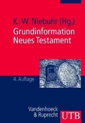 Grundinformation Neues Testament: Eine bibelkundlich-theologische Einführung