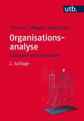 Organisationsanalyse: Konzepte und Methoden Organisationsanalyse: Konzepte und Methoden