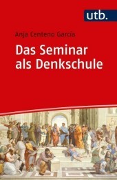 Das Seminar als Denkschule: Eine diskursbasierte Didaktik für die Hochschule