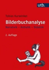 Bilderbuchanalyse: Narrativik - Ästhetik - Didaktik