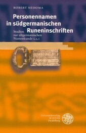 Personennamen in südgermanischen Runeninschriften: Studien zur altgermanischen Namenkunde I, 1, 1. Habil.-Schr.