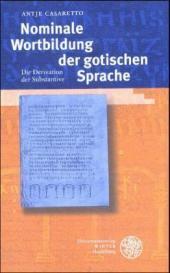 Nominale Wortbildung der gotischen Sprache: Die Derivation der Substantive