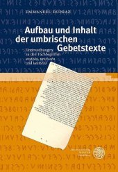 Aufbau und Inhalt der umbrischen Gebetstexte: Untersuchungen zu den Fachbegriffen 'uestisia', 'uesticatu' und 'uest(e)is'