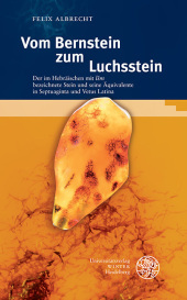 Vom Bernstein zum Luchsstein: Der im Hebräischen mit 'lsm' bezeichnete Stein und seine Äquivalente in Septuaginta und Vetus Latina