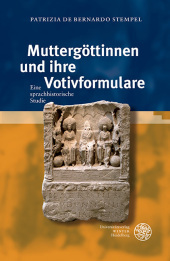 Muttergöttinnen und ihre Votivformulare: Eine sprachhistorische Studie