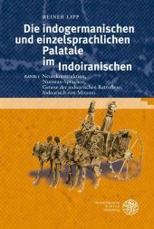 Die indogermanischen und einzelsprachlichen Palatale im Indoiranischen / Neurekonstruktion, Nuristan-Sprachen, Genese der indoarischen Retroflexe, Indoarisch von Mitanni: Dissertationsschrift
