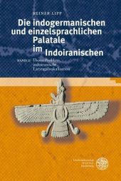 Die indogermanischen und einzelsprachlichen Palatale im Indoiranischen / Thorn-Problem, indoiranische Laryngalvokalisation: Dissertationsschrift