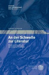 An der Schwelle zur Literatur: Elemente einer Poetik des höfischen Erzählens. Habilitationsschrift