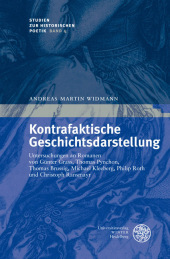 Kontrafaktische Geschichtsdarstellung: Untersuchungen an Romanen von Günter Grass, Thomas Pynchon, Thomas Brussig, Michael Kleeberg, Philip Roth und Christoph Ransmayr. Dissertationsschrift