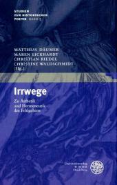 Irrwege: Zu Ästhetik und Hermeneutik des Fehlgehens