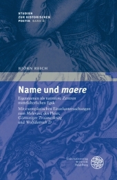Name und 'maere': Eigennamen als narrative Zentren mittelalterlicher Epik. Mit exemplarischen Einzeluntersuchungen zum 'Meleranz' des Pleier, 'Göttweiger Trojanerkrieg' und 'Wolfdietrich D'. Dissertationsschrift