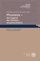Phronesis - die Tugend der Geisteswissenschaften: Beiträge zur rationalen Methode in den Geisteswissenschaften