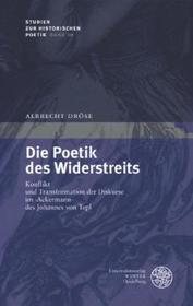 Die Poetik des Widerstreits: Konflikt und Transformation der Diskurse im 'Ackermann' des Johannes von Tepl
