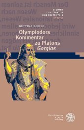 Olympiodors Kommentar zu Platons 'Gorgias': Eine Gegenüberstellung seiner modernen und seiner antiken Interpretation. Dissertationsschrift