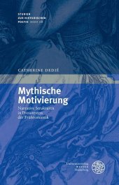Mythische Motivierung: Narrative Strukturen in Prosatexten der Frühromantik. Dissertationsschrift