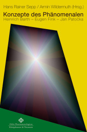 Konzepte des Phänomenalen Heinrich Barth - Eugen Fink - Jan Patocka