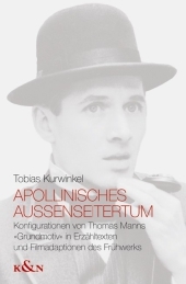Apollinisches Außenseitertum: Konfigurationen von Thomas Manns 