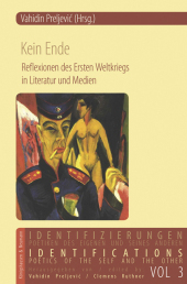 Kein Ende: Reflexionen des Ersten Weltkriegs in Literatur und Medien