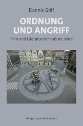 Ordnung und Angriff: Film und Literatur der 1960er Jahre Ordnung und Angriff: Film und Literatur der 1960er Jahre