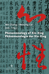 Phenomenology of Xin-Xing. Phänomenologie des Xin-Xing: East Asian and European Perspectives on Mind-Nature. Ostasiatische und europäische Perspektiven  zur Geist-Natur
