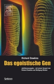 Das egoistische Gen: Mit neuen Vorworten von Richard Dawkins und Wolfgang Wickler