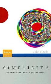 Simplicity: Die zehn Gesetze der Einfachheit