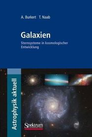 Galaxien: Sternsysteme in kosmologischer Entwicklung