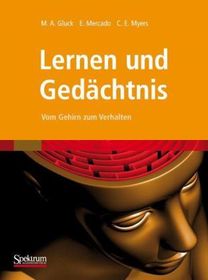 Lernen und Gedächtnis: Vom Gehirn zum Verhalten
