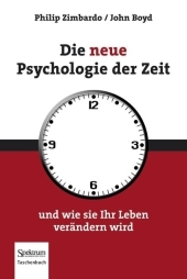 Die neue Psychologie der Zeit: und wie sie Ihr Leben verändern wird