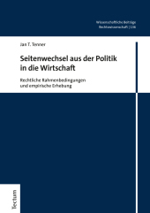 Seitenwechsel aus der Politik in die Wirtschaft: Rechtliche Rahmenbedingungen und empirische Erhebung