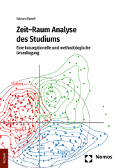 Zeit-Raum Analyse des Studiums: Eine konzeptionelle und methodologische Grundlegung