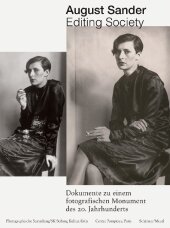 Editing Society: Dokumente zu einem fotografischen Monument des 20. Jahrhunderts