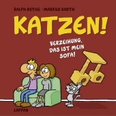 Katzen!: Verzeihung, das ist MEIN Sofa! | Lustiges Geschenkbuch für Katzenfans, Katzenpersonal und alle, die mit einem Stubentiger leben