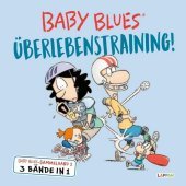 Baby Blues: Überlebenstraining!, Sammelband: 3 Bände in 1 (Band 3 - 4 - 5)