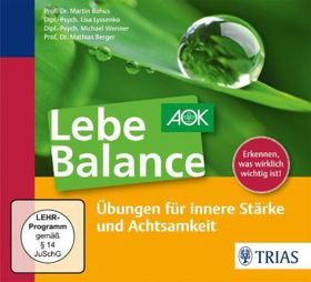 Lebe Balance, 1 Audio-CD: Übungen für innere Stärke und Achtsamkeit
