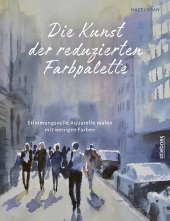 Die Kunst der reduzierten Farbpalette: Stimmungsvolle Aquarelle malen mit wenigen Farben. Mit max 3 Farbtönen eindrucksvoll Aquarell malen. Alles über Farbenlehre, Farben mischen und Maltechniken. Die Kunst der reduzierten Farbpalette: Stimmungsvolle Aquarelle malen mit wenigen Farben. Mit max 3 Farbtönen eindrucksvoll Aquarell malen. Alles über Farbenlehre, Farben mischen und Maltechniken.