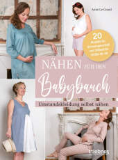 Nähen für den Babybauch. Umstandskleidung selbst nähen.: 20 Modelle für Schwangerschaft und Stillzeit in den Größen 36 bis 46 - auch für die Zeit danach anpassbar! Sommerkleid bis Winterjacke: Nähanleitungen rund ums Jahr Nähen für den Babybauch. Umstandskleidung selbst nähen.: 20 Modelle für Schwangerschaft und Stillzeit in den Größen 36 bis 46 - auch für die Zeit danach anpassbar! Sommerkleid bis Winterjacke: Nähanleitungen rund ums Jahr