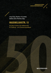 MAXIMILIANSTR. 15: 50 Jahre Institut für Volkskunde in Freiburg - Ein Erinnerungsalbum