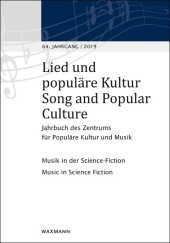 Lied und populäre Kultur / Song and Popular Culture 64 (2019): Jahrbuch des Zentrums für Populäre Kultur und Musik . 64. Jahrgang - 2019. Musik in der Science-Fiction. Music in Science Fiction