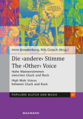 Die 'andere' Stimme/The 'Other' Voice: Hohe Männerstimmen zwischen Gluck und Rock. High Male Voices between Gluck and Rock