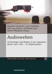 Audiowelten: Technologie und Medien in der populären Musik nach 1945 - 22 Objektstudien