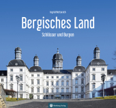 Schlösser und Burgen im Bergischen Land Schlösser und Burgen im Bergischen Land