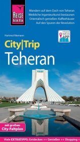 Reise Know-How CityTrip Teheran: Reiseführer mit Stadtplan und kostenloser Web-App Reise Know-How CityTrip Teheran: Reiseführer mit Stadtplan und kostenloser Web-App