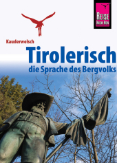 Reise Know-How Sprachführer  Tirolerisch - die Sprache des Bergvolks: Kauderwelsch-Sprachführer von Reise Know-How