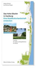 Das Hohe Elbufer in Hamburg: Eine Stadtkulturlandschaft entdecken. Von den St. Pauli Landungsbrücken bis Wedel Das Hohe Elbufer in Hamburg: Eine Stadtkulturlandschaft entdecken. Von den St. Pauli Landungsbrücken bis Wedel