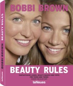 Beauty Rules: Fantastische Looks, Beauty-Basics und Tipps für Teens und Twens. Vorwort von Hilary Duff