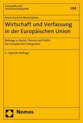 Wirtschaft und Verfassung in der Europäischen Union: Beiträge zu Recht, Theorie und Politik der europäischen Integration. 2. ergänzte Auflage